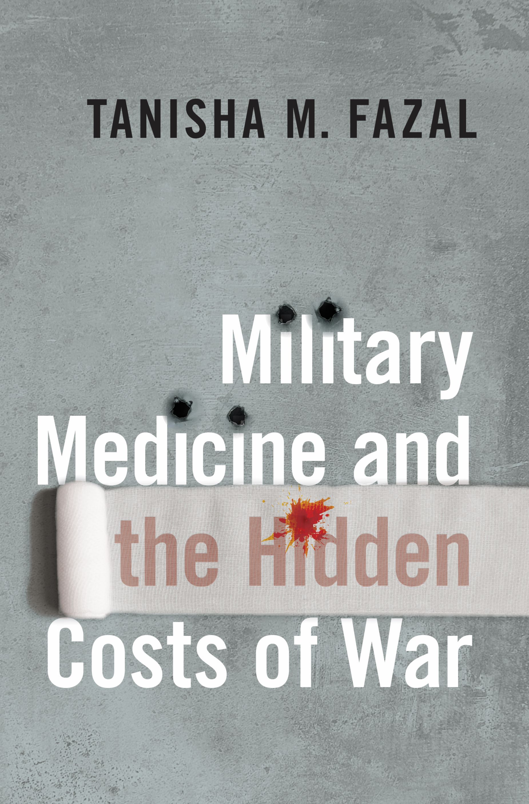Cover of Tanisha Fazal's book "Military Medicine and the Hidden Costs of War"