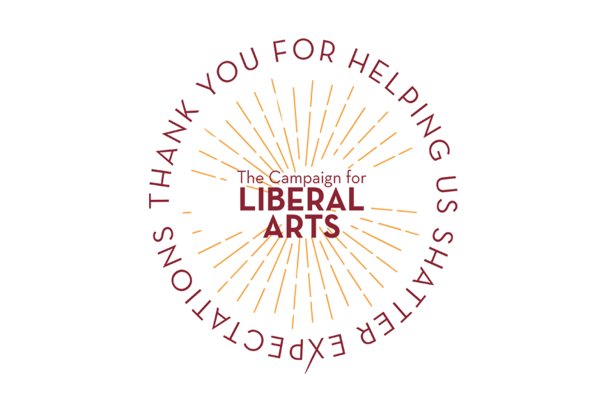 Thank you for helping us shatter expectations. The campaign for the liberal arts
