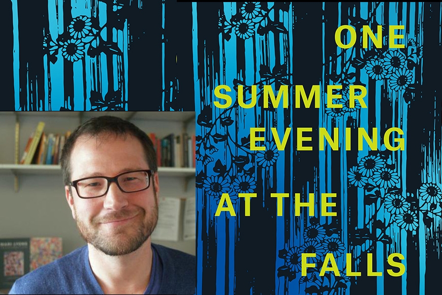 Banner with artwork from cover of book (blue and black illustration of flowers and falling lines; green cap text: ONE SUMMER EVENING AT THE FALLS) with head and shoulders photo of author in bottom left corner: person with brown short hair and beard, glasses, light skin, in front of bookshelves
