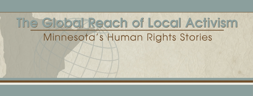 Title card stating The Global Reach of Local Activism: Minnesota's Human Rights Stories