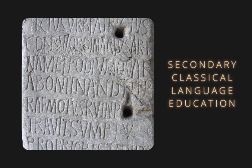 The Future of the Past: Secondary Classical Language Education