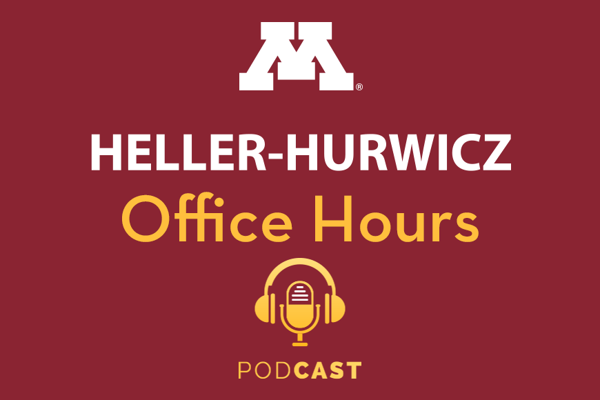 Infographic showing University of Minnesota Heller-Hurwicz Podcast titled Office Hours with a microphone and headphones.
