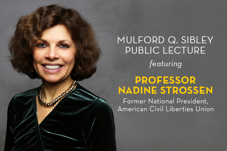 Mulford Q. Sibley Public Lecture featuring Professor Nadine Strossen