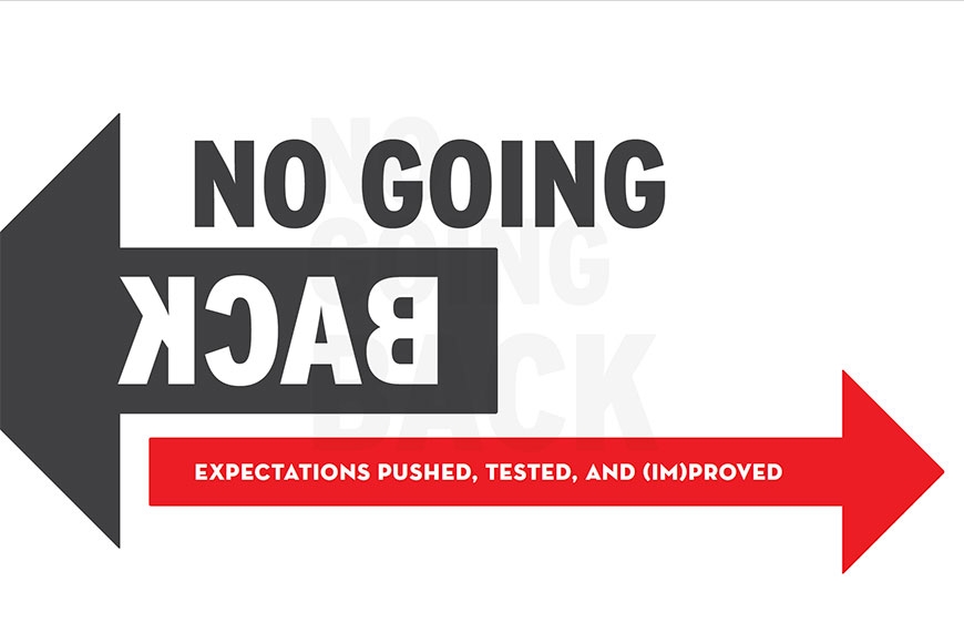 Graphic with arrows that says "No Going Back: Expectations Pushed, Tested, and Improved