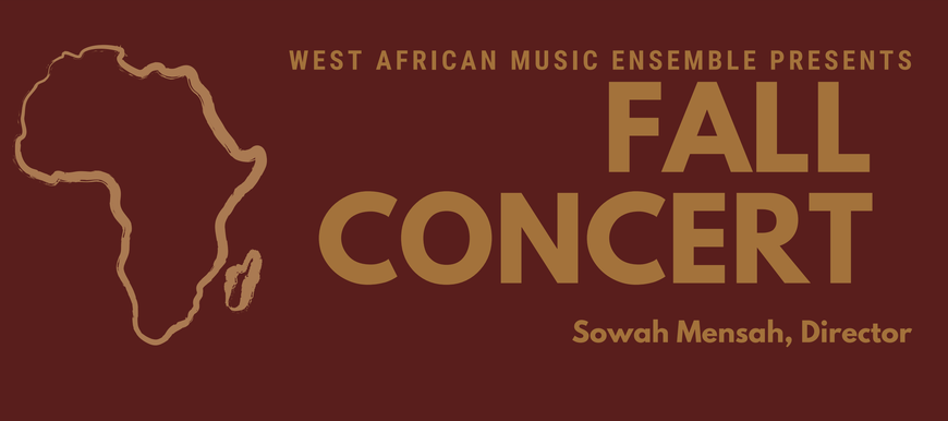 A picture of Africa on the left. Text on the right: West African Music Ensemble Presents Fall Concert. Sowah Mensah, director. 