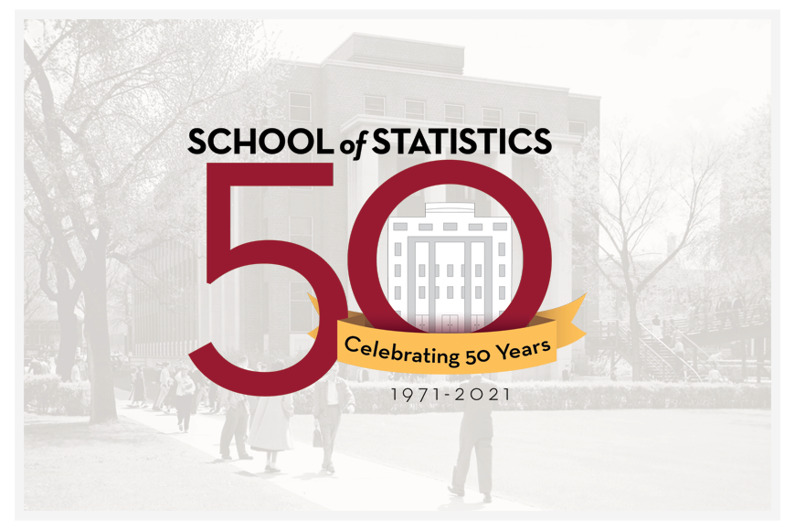 School of Statistics Celebrating 50 years 1971-2021 Archival Ford Hall photo in the background