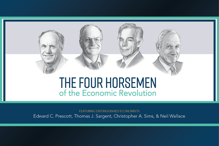 The Four Horsemen of the Economic Revolution. Featuring Distinguished Economists Edward C. Prescott, Thomas J. Sargent, Christopher A. Sims, & Neil Wallace