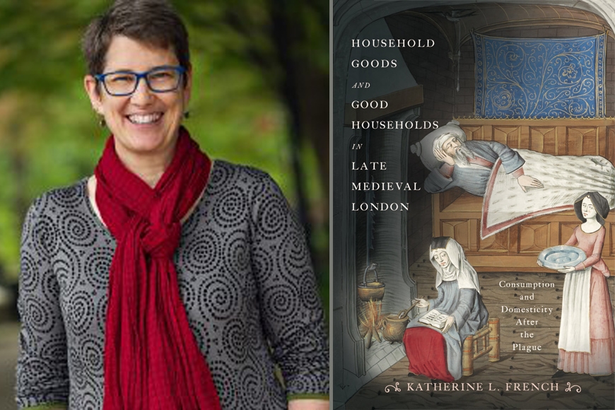 Photo of Professor Katherine French next to the cover of her book Household Goods and Good Households in Late Medieval London