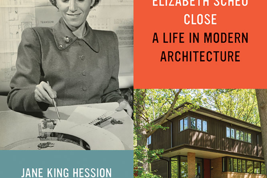 Cover Image of the book Elizabeth Scheu Close A Life in Modern Architecture