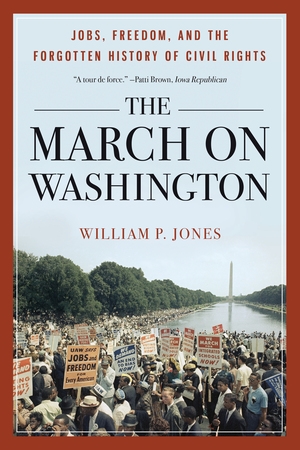 William P. Jones book The March on Washington