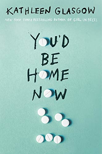 Book Cover: You'd Be Home Now by Kathleen Glasgow 