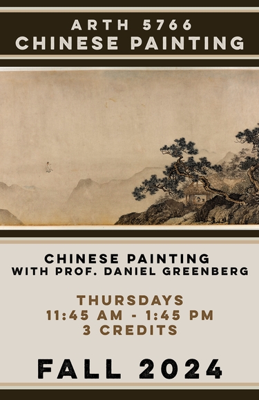 Poster for ArtH 5766 Chiese Painting with Prof. Daniel Greenberg. Thursdays 11:45am-1:45pm. 3 credits. Poster has an image of a sky, mountain, and trees.