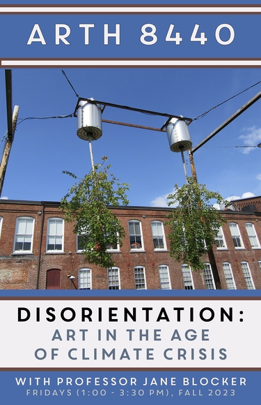 Poster for ARTH 8440 Disorientation in the Age of Climate Crisis showing a pair of trees strung up on a city block