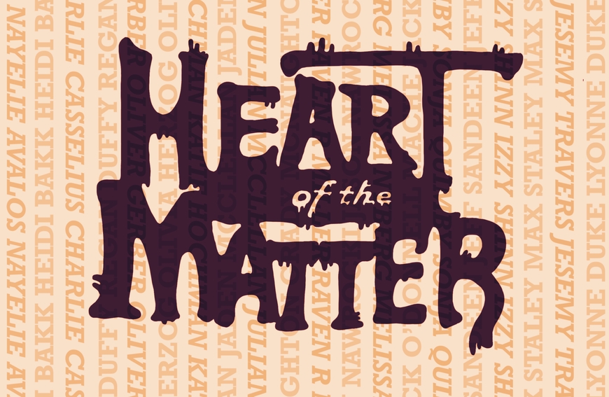 Hand drawn graphic text that reads "Heart of the Matter"