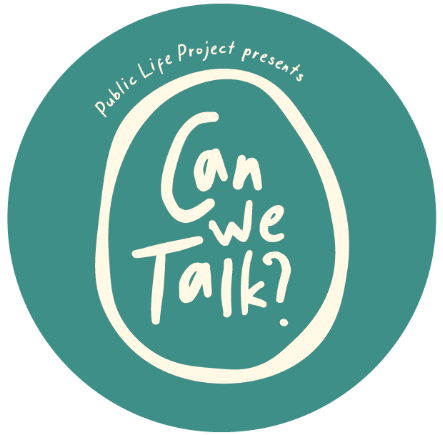 Public Life Project presents Can We Talk?