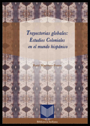 Trayectorias globales: Estudios Coloniales en el mundo hispánico book cover