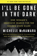 Cover of Michelle McNamara's I'll Be Gone in the Dark