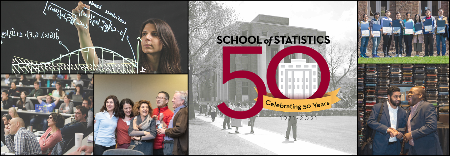 School of Statistics Celebrating 50 years 1971-2021 Archival Ford Hall photo in the background; Collage depicting the many faces of statistics faculty, staff and students.
