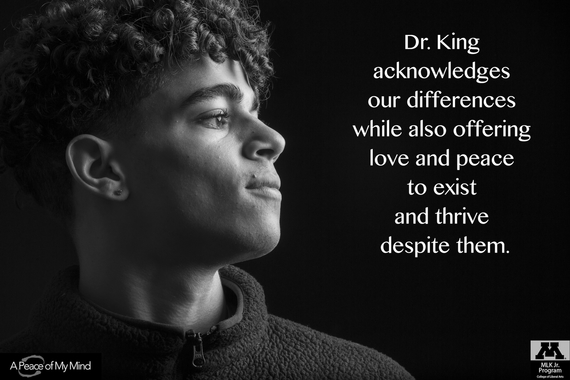 CLA student with quote: Dr. King acknowledges our differences while also offering love and peace to exist and thrive despite them.