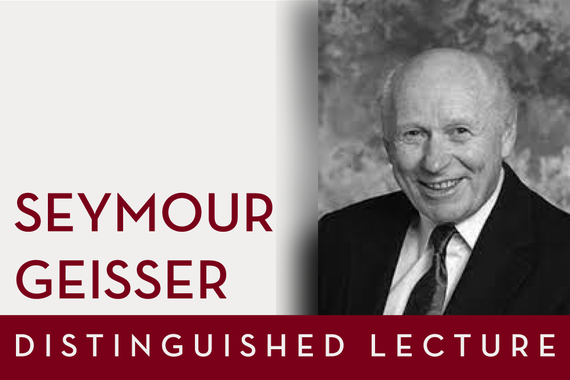 Portrait of Seymour Geisser and the words Seymour Geisser Distinguished Lecture