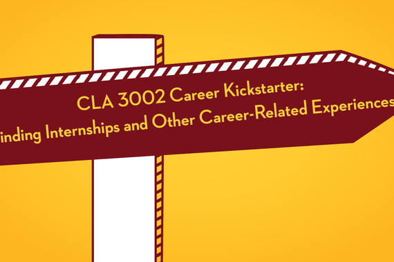 CLA 3002: Career Kickstarter: Finding Internships and Other Career Related Experiences