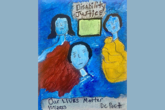 Disability Justice painting with the words Our Lives Matter
