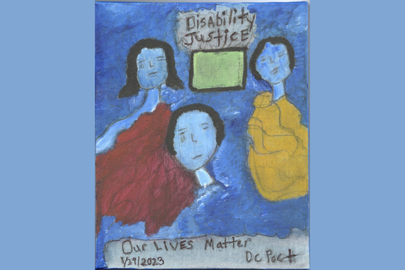 Drawing of three figures around a green square and the words "Disability Justice" on a blue background. The bottom of the piece reads "our lives matter."