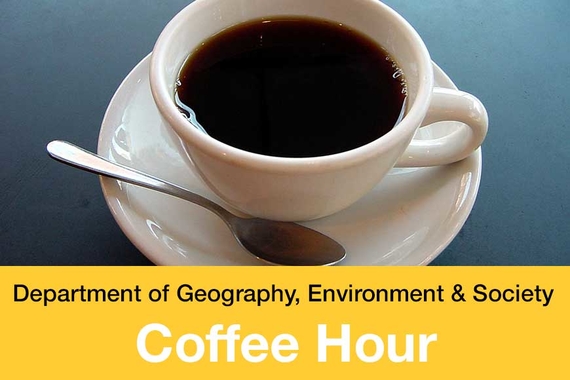 Department of Geography, Environment & Society Coffee Hour