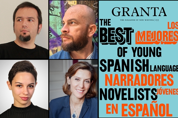 Half of image is four head and shoulders images of four people; half is book cover with blue background and text Granta, the Best of Young Spanish Language Novelists, Los Mejores Narradores Jovenes en Espanol