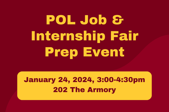 Text reading: "POL Job & Internship Fair Prep Event. January 24. 2024, 3:00-4:30pm. 202 The Armory."