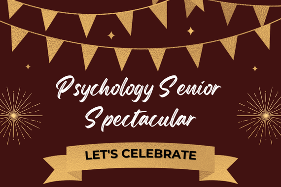 An announcement image for the Psychology Senior Spectacular, with marron and gold colors