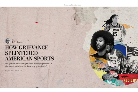 Article screenshot, with the text "How Grievance Splintered American Sports: Our games have changed from a unifying bond to a platform for division. Is there any going back?" And a collage of athletes including Colin Kapernick, Brittney Griner, and LeBron James 