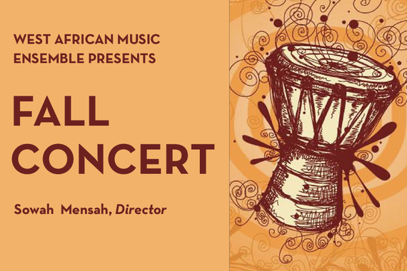 West African Music Ensemble Presents Fall Concert Sowah Mensah, Director