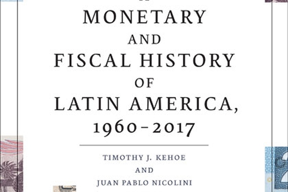 Book cover titled "A Monetary and Fiscal History of Latin America, 1960-2017" edited by Timothy J. Kehoe and Juan Pablo Nicolini