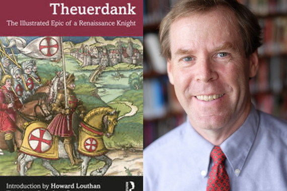 Color photo of Howard Louthan on the right, and the cover of "Theuerdank" with a medieval tapestry on the left.