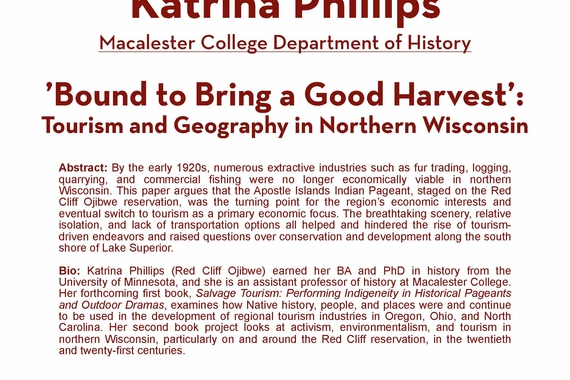 ’Bound to Bring a Good Harvest’: Tourism and Geography in Northern Wisconsin Katrina Phillips, Macalester College Department of History Friday February 21, 3:00–4:00p, Blegen 445