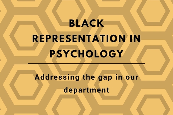 Black Representation in Psychology: Addressing the gap in our Department