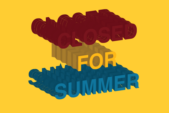 Graphic text that reads, "Closed for summer"