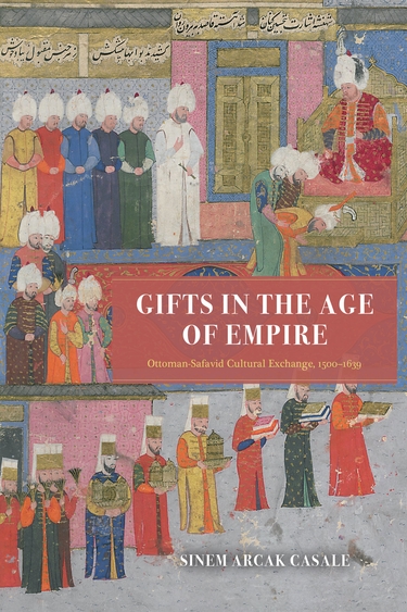 Cover for the book Gifts in the Age of Empire by Sinem Casale. The cover shows depictions of people giving lined up to present gifts.