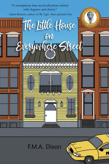 Book cover with colored drawing of small yellow house between larger brick buildings on street with yellow cab and text "The Little House on Everywhere Street, F. M. A. Dixon"