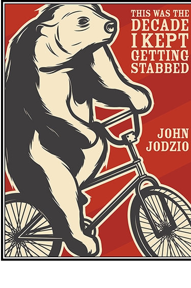 Book cover with red background, black and white illustration of bear riding bicycle; white text: This was the decade I kept getting stabbed, John Jodzio