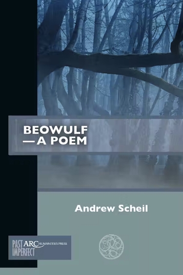 Blue and black image of bare tree branches and mist behind, with text at bottom: Beowulf, a Poem, Andrew Scheil