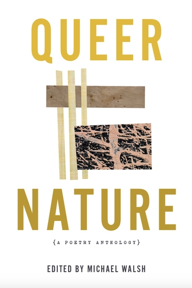Book cover with white background and tan and brown graphics including small square photo of tree branches and text: "Queer Nature, A Poetry Anthology, Edited by Michael Walsh