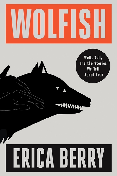 Book cover with white background, black silhouette of wolf head profile, and text: Wolfish, Erica Berry