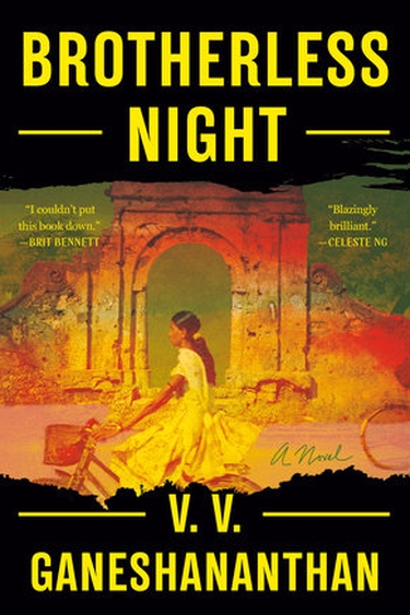 Cover featuring a young Sri Lankan girl riding a bicycle in front of a destroyed building. The title "Brotherless Night" is displayed accors the top and the author's name, V.V. Ganeshananthan, is displayed accros the bottom.