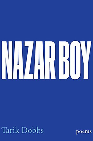 Blue rectangle with white text: Nazar Boy poems, and lighter blue text: Tarik Dobbs