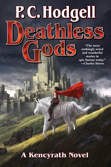 Book cover with image of red-caped rider on white horse in front of castle; text: P. C. Hodgell, Deathless Gods, A Kencyrath Novel