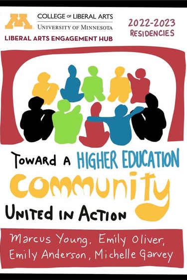 Illustration of different colored human figures seated together. Text says Liberal Arts Engagement Hub 2022-23 Residencies Toward a Higher Education Community United in Action Marcus Young, Emily Oliver, Emily Anderson, Michelle Garvey