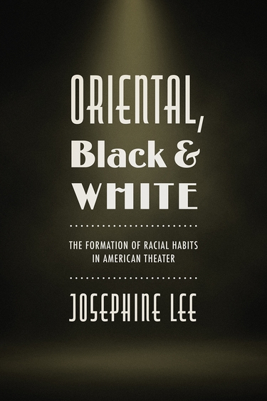 Book cover with black and white image of spotlight coming down from top; white text: Oriental, Black and White, Josephine Lee