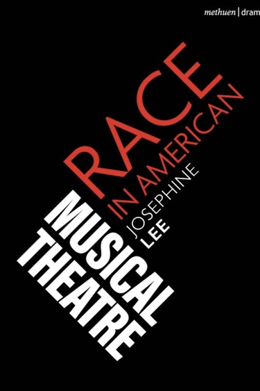 Black book cover with diagonally placed text in red: Race in American and in white: Musical Theatre, Josephine Lee